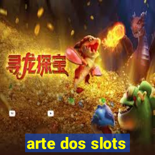 arte dos slots